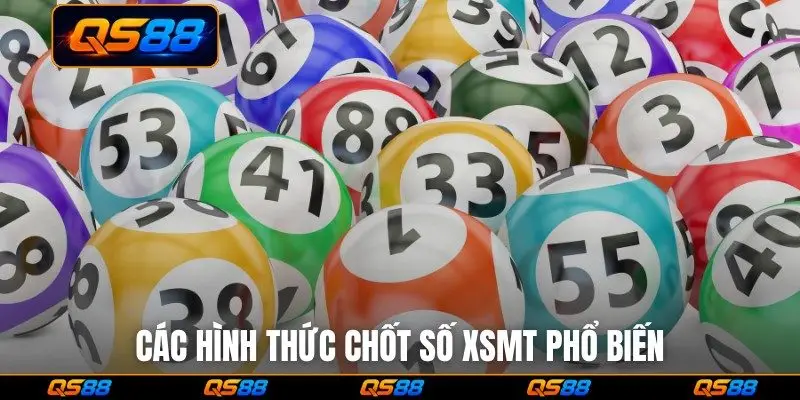Các hình thức chốt số xsmT phổ biến