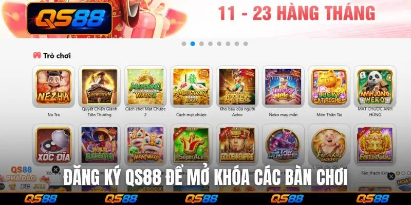 Đăng ký QS88 để mở khóa các bàn chơi