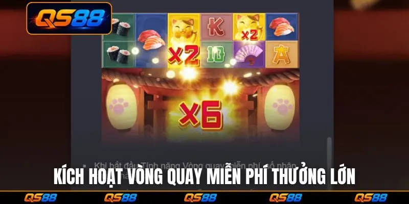 Kích hoạt vòng quay miễn phí bạn sẽ nhận thưởng lớn