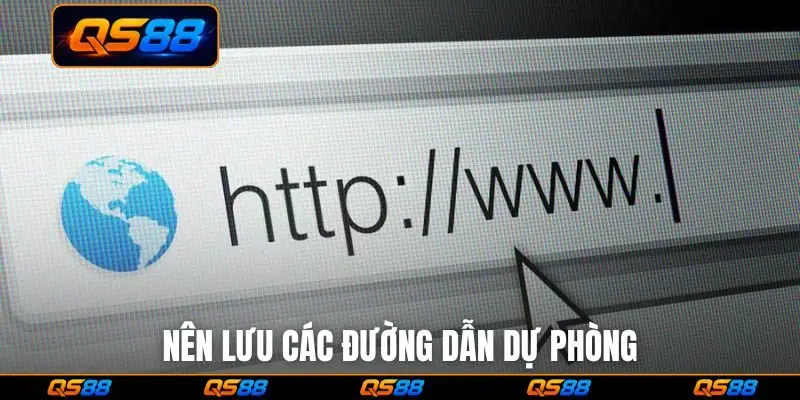 Nên lưu các đường dẫn dự phòng