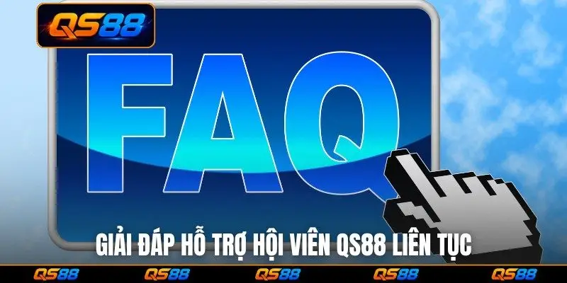 Giải đáp hỗ trợ hội viên QS88 liên tục